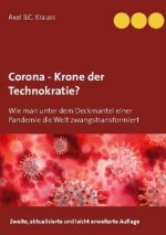 Corona - Krone der Technokratie?