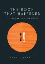 BOOK THAT HAPPENED - Is Reality but Sheer Coincidence?