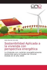 Sostenibilidad Aplicada a la vivienda con perspectiva energetica