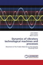 Dynamics of vibratory technological machines and processes