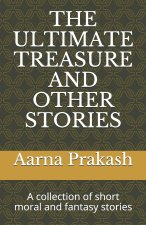 Ultimate Treasure and Other Stories
