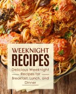 Weeknight Recipes