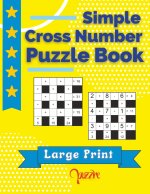 Simple Cross Number Puzzle Book Large Print