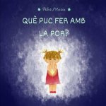 Que Puc Fer AMB La Por?