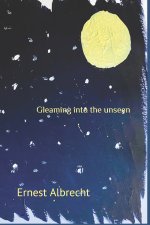 Gleaming into the unseen