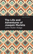 Life and Adventures of Joaquin Murieta