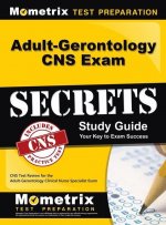 Adult-Gerontology CNS Exam Secrets: CNS Test Review for the Adult-Gerontology Clinical Nurse Specialist Exam (Study Guide)