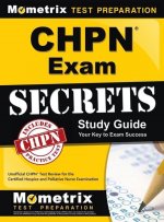 Chpn Exam Secrets Study Guide: Unofficial Chpn Test Review for the Certified Hospice and Palliative Nurse Examination