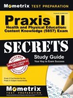 Praxis II Health and Physical Education: Content Knowledge (5857) Exam Secrets Study Guide: Praxis II Test Review for the Praxis II: Subject Assessmen