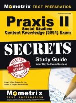 Praxis II Social Studies: Content Knowledge (5081) Exam Secrets Study Guide: Praxis II Test Review for the Praxis II: Subject Assessments