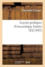 Leçons pratiques d'encaustique lustrée