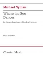 Where the Bee Dances: For Soprano Saxophone and Chamber Orchestra Saxophone/Piano Reduction