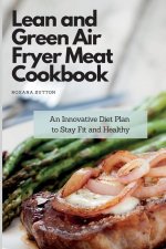 Lean and Green Air Fryer Meat Cookbook