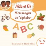 A?da et Eli - Mon imagier de l'alphabet