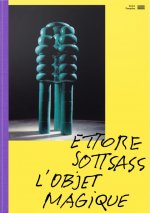 ETTORE SOTTSASS, L'OBJET MAGIQUE/CATALOGUE DE L'EXPOSITION