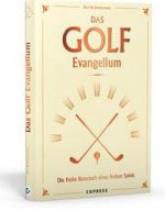 Das Golf Evangelium. Die frohe Botschaft eines frohen Spiels