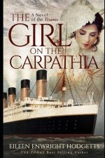 The Girl on the Carpathia: A Novel of the Titanic