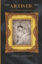The Artistic Spy: A story of the age-old battle for the souls of mankind is given an entirely new twist...