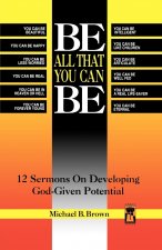 Be All That You Can Be