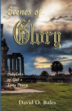SCENES OF GLORY