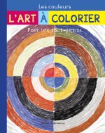 Les couleurs - L' art à colorier pour les tout-petits