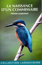 LA NAISSANCE D'UN COMMISSAIRE