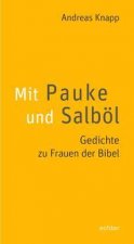 Mit Pauke und Salböl