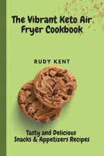 Vibrant Keto Air Fryer Cookbook