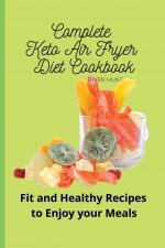 Complete Keto Air Fryer Diet Cookbook