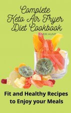 Complete Keto Air Fryer Diet Cookbook