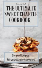 Ultimate Sweet Chaffle Cookbook