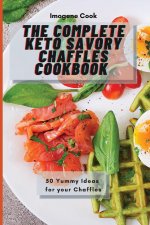 Complete Keto Savory Chaffles Cookbook