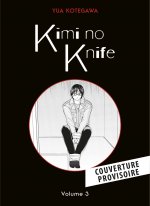 Kimi no Knife T03 (Nouvelle édition)