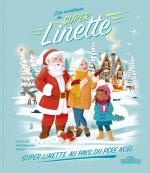 Les aventures de Super Linette - Linette au pays du Père Noël