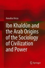 Ibn Khaldūn and the Arab Origins of the Sociology of Civilisation and Power