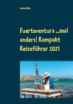 Fuerteventura ...mal anders! Kompakt Reisefuhrer 2021