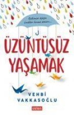 Üzüntüsüz Yasamak