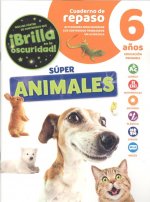 CUADERNO DE REPASO TEMÁTICO LUMINISCENTE 6 AÑOS SÚPER ANIMALES