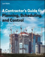 Contractor's Guide to Planning, Scheduling, and Control