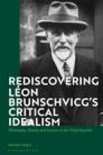 Rediscovering Leon Brunschvicg's Critical Idealism