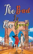 The Bad Is the Good