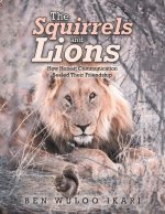 Squirrels and Lions