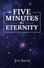 Five Minutes to Eternity