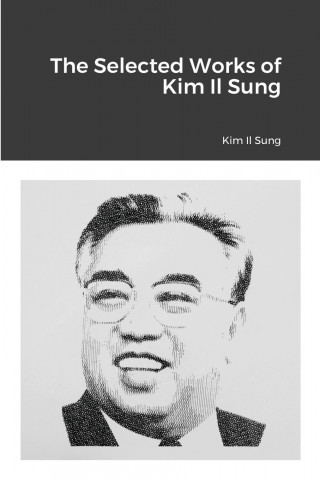 Selected Works of Kim Il Sung