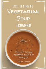 Ultimate Vegetarian Soup Cookbook