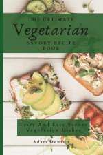 Ultimate Vegetarian Savory Recipe Book