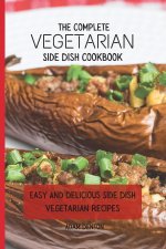 Complete Vegetarian Side Dish Cookbook