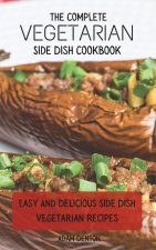 Complete Vegetarian Side Dish Cookbook