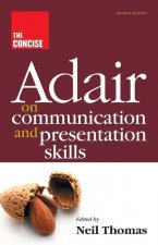 Concise Adair on Communication and Presentation Skills