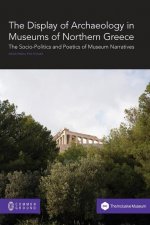 Display of Archaeology in Museums of Northern Greece